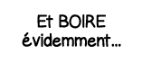 Et boire évidemment   