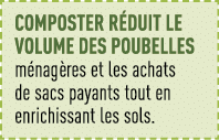 Composter réduit le volume des poubelles ménagères et les achats de sacs payants tout en enrichissant les sols  