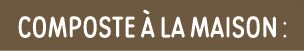 composte à la maison :
