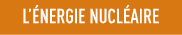 L énergie nucléaire