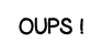 OUPS  