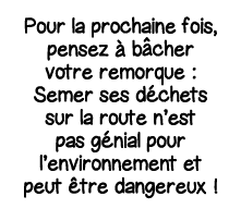Pour la prochaine fois, pensez à b cher votre remorque : Semer ses déchets sur la route n est pas génial pour l envir   