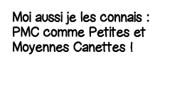 Moi aussi je les connais : PMC comme Petites et Moyennes Canettes  
