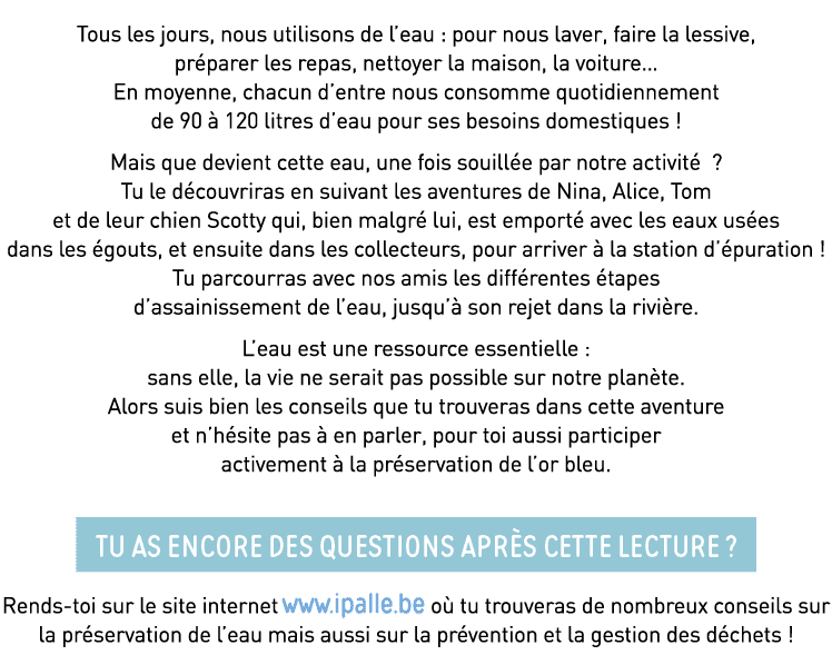 Tous les jours, nous utilisons de l eau : pour nous laver, faire la lessive, préparer les repas, nettoyer la maison,    