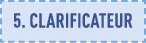 5  clarificateur