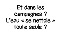 Et dans les campagnes   L eau   se nettoie   toute seule  