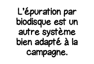 L épuration par biodisque est un autre système bien adapté à la campagne 