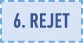 6  rejet
