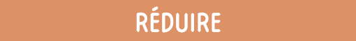Réduire