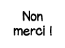 Non merci  