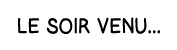 Le soir venu   