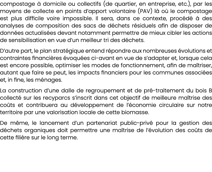 compostage  domicile ou collectifs (de quartier, en entreprise, etc.), par les moyens de collecte en points d’apport...
