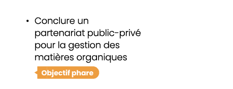 • Conclure un partenariat public priv pour la gestion des mati res organiques ￼