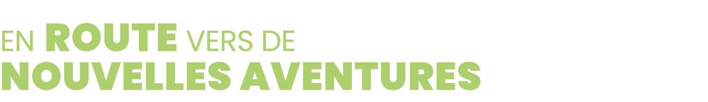 En route vers de nouvelles aventures