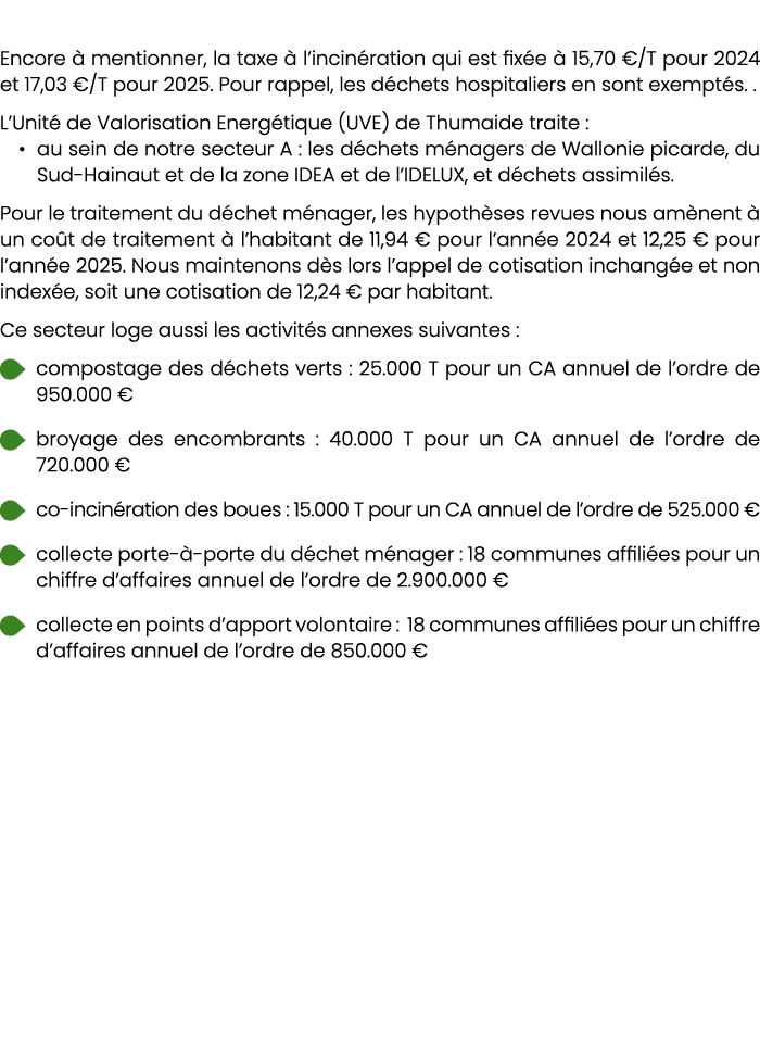  Encore  mentionner, la taxe   l’incin ration qui est fix e   15,70 €/T pour 2024 et 17,03 €/T pour 2025. Pour rappe...