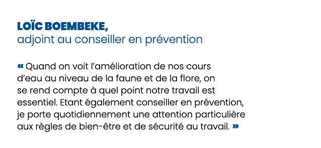 Lo c Boembeke, adjoint au conseiller en pr vention « Quand on voit l’am lioration de nos cours d’eau au niveau de la ...