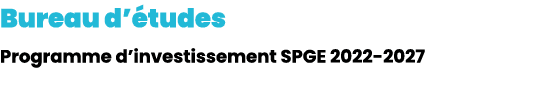 Bureau d’ tudes Programme d’investissement SPGE 2022 2027