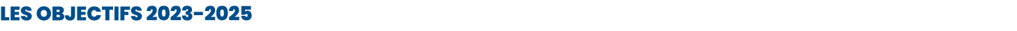 Les objectifs 2023 2025 