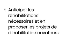 • Anticiper les r habilitations n cessaires et en proposer les projets de r habilitation novateurs