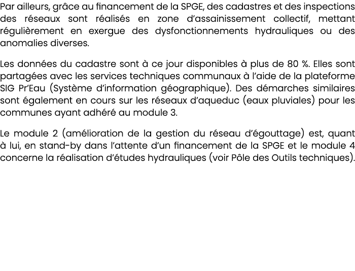 Par ailleurs, gr ce au financement de la SPGE, des cadastres et des inspections des r seaux sont r alis s en zone d’a...