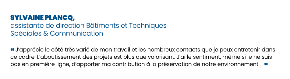 Sylvaine Plancq, assistante de direction B timents et Techniques Sp ciales & Communication « J’appr cie le c t tr s ...