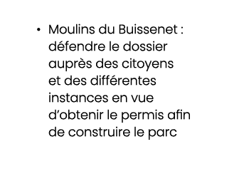 • Moulins du Buissenet : d fendre le dossier aupr s des citoyens et des diff rentes instances en vue d’obtenir le per...