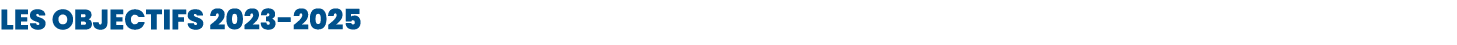 Les objectifs 2023 2025 