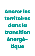 Ancrer les territoires dans la transition nerg tique