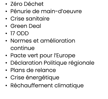 • Z ro D chet • P nurie de main d’oeuvre • Crise sanitaire • Green Deal • 17 ODD • Normes et am lioration continue • ...