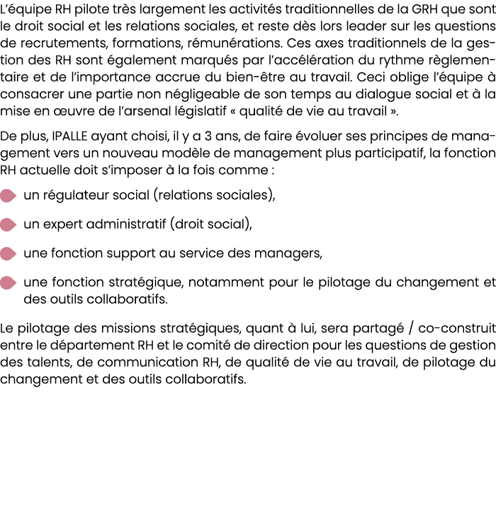 L’ quipe RH pilote tr s largement les activit s traditionnelles de la GRH que sont le droit social et les relations s...