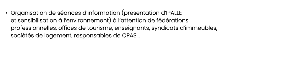 • Organisation de s ances d’information (pr sentation d’IPALLE et sensibilisation  l’environnement)   l’attention de...