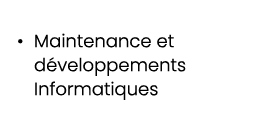 • Maintenance et d veloppements Informatiques