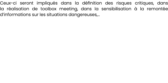 Ceux ci seront impliqu s dans la d finition des risques critiques, dans la r alisation de toolbox meeting, dans la se...